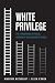 White Privilege: The Persistence of Racial Hierarchy in a Culture of Denial