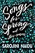 Songs for Spring - And Other Seasons: With an Introduction by Edmund Gosse