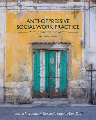 Anti-Oppressive Social Work Practice: Putting Theory into Action (Paperback)