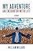 My Adventure: An Encounter with Life