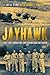 Jayhawk Love, Loss, Liberation, and Terror Over the Pacific by Jay A Stout