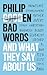 Bad Words: And What They Sa...