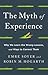 The Myth of Experience: Why...