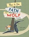 This Is the Path the Wolf Took