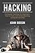 Hacking: Computer Hacking for Beginners, How to Hack, and Understanding Computer Security!