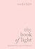The Book of Light: Illumina...