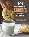 101 Greatest Cookies on the Planet by Erin Mylroie