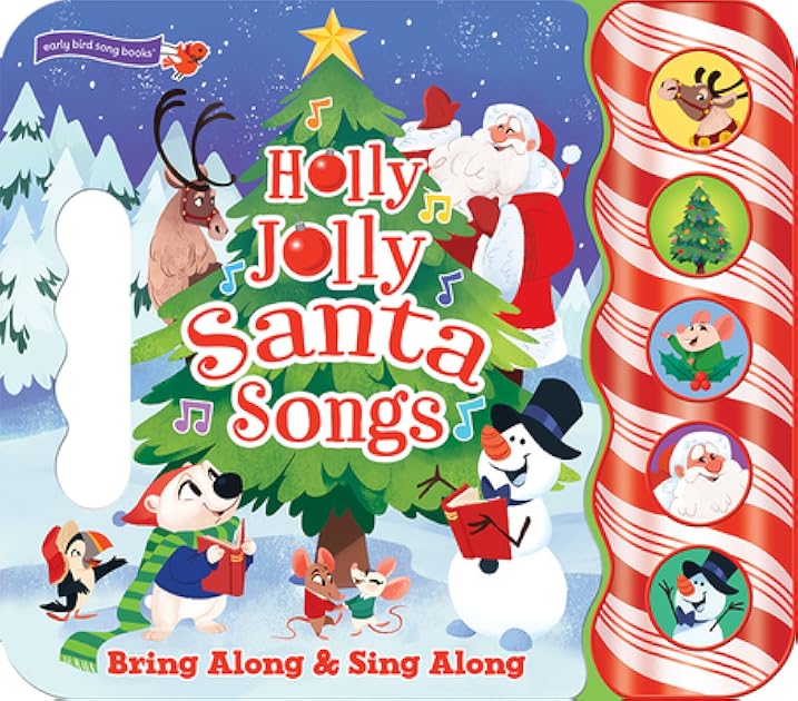 Holly Jolly Santa Songs - Children's Christmas Book with Fun and Festive Sounds for Kids 2-5 (Early Bird Song Book)