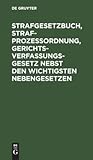 Strafgesetzbuch, Strafprozessordnung, Gerichtsverfassungsgesetz Nebst Den Wichtigsten Nebengesetzen: Zusammengestellt Nach Dem Stand Vom 1. Okt. 1935 Im Reichsjustizministerium (German Edition)