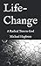 Life-Change: A Radical Turn...