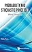 PROBABILITY AND STOCHASTIC PROCESSES: WORK EXAMPLES
