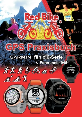 GPS Praxisbuch Garmin fenix 6 -Serie/ Forerunner 945: Funktionen, Einstellungen & Navigation (German Edition)