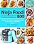 Ninja Foodi: The Ultimate Ninja Foodi Cookbook for Beginners 800 - The Pressure Cooker that Crisps - Recipes to Air Fry, Pressure Cook, Slow Cook, Dehydrate