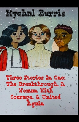 Three Stories In One: The Breakthrough, A Woman With Courage, & United Again