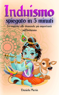 INDUISMO: Spiegato in 5 minuti: Le risposte alle domande più importanti sull’Induismo (Italian Edition)