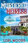 The Murdered Heiress by Lori Woods The Murdered Heiress by Lori Woods