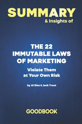 Summary & Insights of The 22 Immutable Laws of Marketing: Violate Them at Your Own Risk! by Al Ries | Goodbook