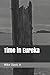 Time in Eureka by Mike Davis Jr