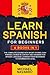 Learn Spanish for Beginners: 6 books in 1: The Complete Course With Short Stories, Easy Phrases, Words in Context and Grammar for Spanish Language ... Level. (Learn Spanish by Michael Navarro)