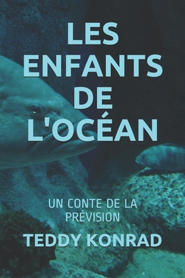 Les Enfants de l'Oc�an: Un Conte de la Pr�vision
