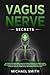 Vagus Nerve Secrets: Activa...