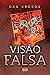 Visão Falsa (Trilogia Falsa, #2)
