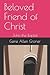 Beloved Friend of Christ: J...