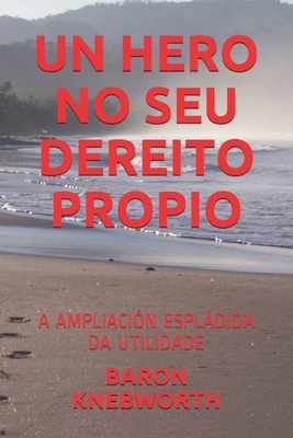 Un Hero No Seu Dereito Propio: A Ampliaci�n Espl�dida Da Utilidade