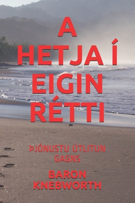 A Hetja � Eigin R�tti: �j�nustu �tlitun Gagns