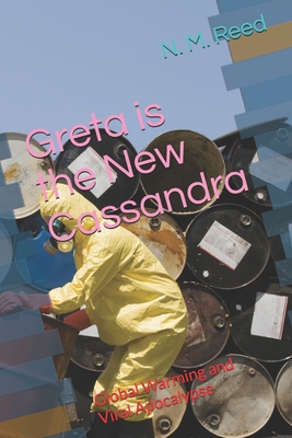 Greta is the New Cassandra: Global Warming and Viral Apocalypse