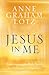 Jesus in Me: Experiencing the Holy Spirit as a Constant Companion