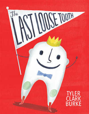 The Last Loose Tooth (Hardcover)