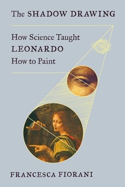 The Shadow Drawing: How Science Taught Leonardo How to Paint