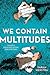 We Contain Multitudes