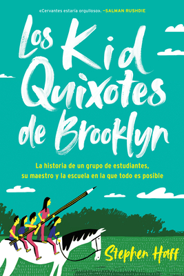 Kid Quixotes \ Los pequenos quijotes de Brooklyn (Spanish Edition): La historia de un grupo de estudiantes, su maestro y la escuela en la que todo es posible