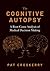 THE COGNITIVE AUTOPSY