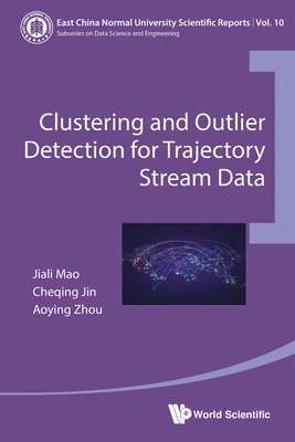 Clustering and Outlier Detection for Trajectory Stream Data (East China Normal University Scientific Reports)
