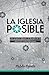 La Iglesia Posible