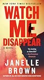 Watch Me Disappear by Janelle Brown
