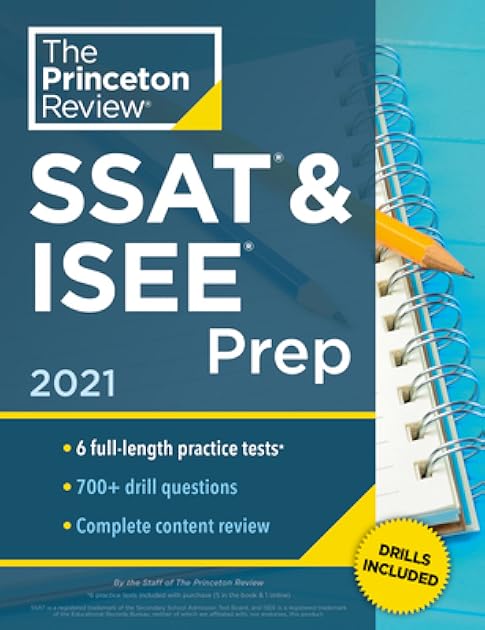 Princeton Review SSAT & ISEE Prep, 2021: 6 Practice Tests + Review & Techniques + Drills (2021) (Private Test Preparation)