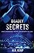 Deadly Secrets: What unspeakable truths lurk beneath the lies? A political conspiracy thriller with mystery and intrigue built around a provocative ... to make. Will they make they right one?