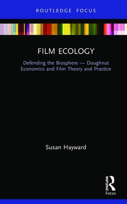 Film Ecology: Defending the Biosphere ― Doughnut Economics and Film Theory and Practice