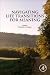 Navigating Life Transitions for Meaning by Elizabeth M Altmaier