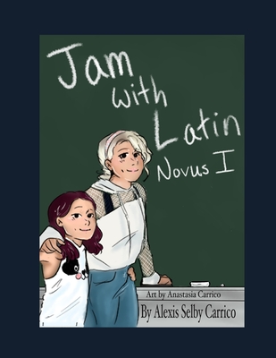 JAM with Latin Novus I: A Beginners Book of Latin