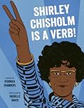 Shirley Chisholm is a Verb!