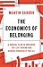 The Economics of Belonging: A Radical Plan to Win Back the Left Behind and Achieve Prosperity for All