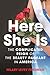 Here She Is: The Complicated Reign of the Beauty Pageant in America