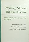Providing Adequate Retirement Income: Pension Reform in the United States and Abroad Providing Adequate Retirement Income: Pension Reform in the United States and Abroad