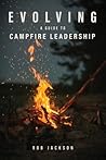 Evolving: A Guide to Campfire Leadership