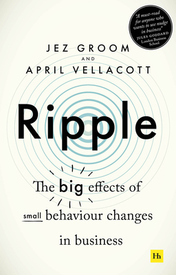 Ripple: The big effects of small behaviour changes in business (Paperback)